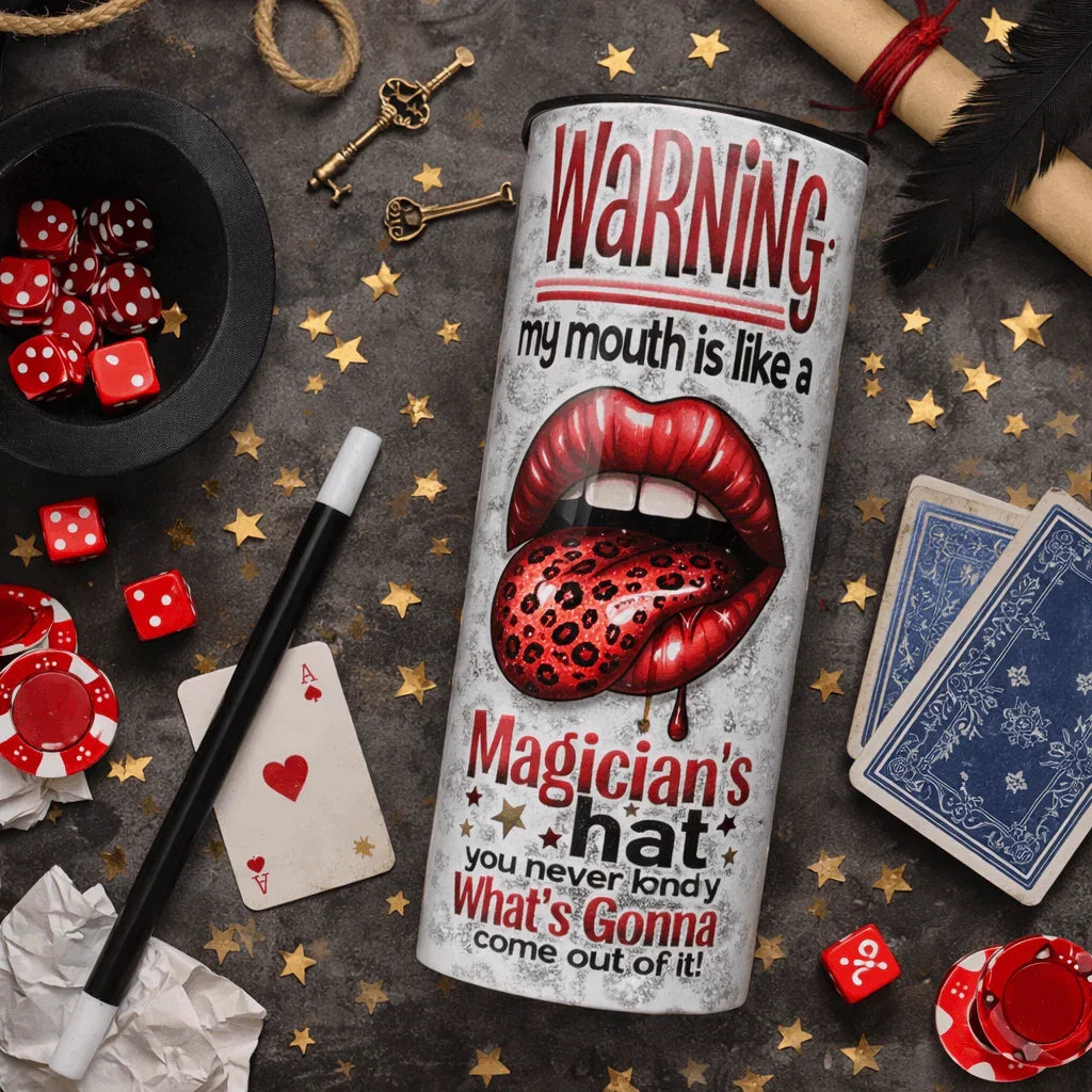 20oz skinny tumbler with warning my mouth is like a magician’s hat quote and red leopard print lips design, funny sarcastic stainless steel travel cup