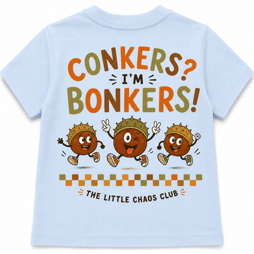 Conkers I'm bonkers t shirt, jumper or hoodie