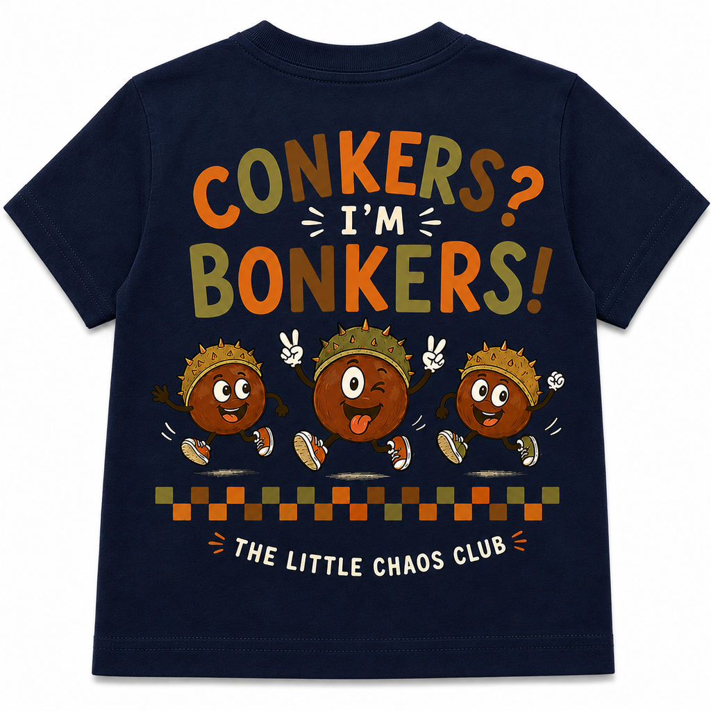 Conkers I'm bonkers t shirt, jumper or hoodie