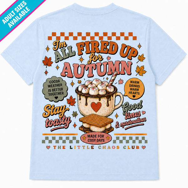 I'm All Fired Up for Autumn T-Shirt, hoodie or jumper