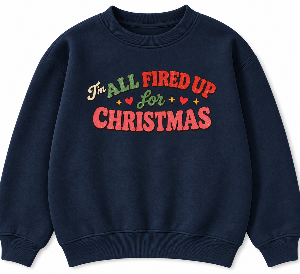 I’m All Fired Up for Christmas T shirt, jumper or hoodie